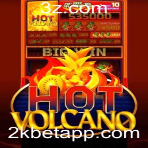 Descubra o Empolgante Mundo do Jogo HotVolcano com a Aposta 2k Bet